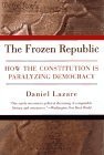 Imagen de archivo de The Frozen Republic: How the Constitution Is Paralyzing Democracy a la venta por BooksRun