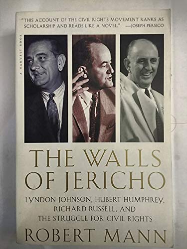 9780156005012: The Walls of Jericho: Lyndon Johnson, Hubert Humphrey, Richard Russell, and the Struggle for Civil Rights