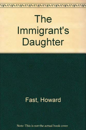 9780156005074: The Immigrant's Daughter