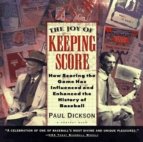 9780156005166: Joy of Keeping Score: How Scoring the Game Has Influenced and Enhanced the History of Baseball