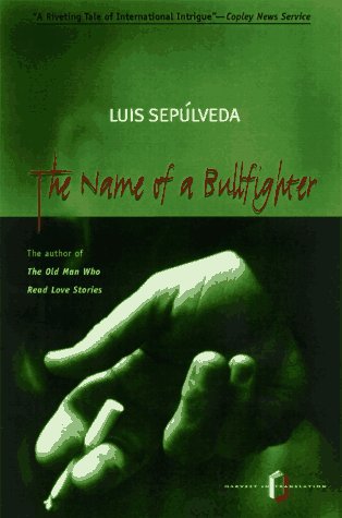 9780156005487: The Name of a Bullfighter (Harvest in Translation)