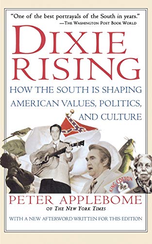 Beispielbild fr Dixie Rising: How the South Is Shaping American Values, Politics, and Culture zum Verkauf von SecondSale