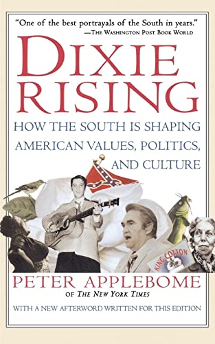 Stock image for Dixie Rising: How the South Is Shaping American Values, Politics, and Culture for sale by SecondSale