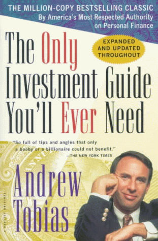 The Only Investment Guide You'll Ever Need: Newly Revised and Updated Tobias, Andrew