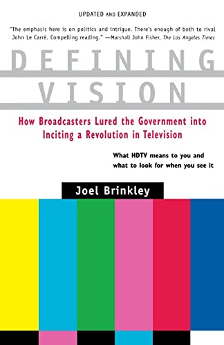 Beispielbild fr Defining Vision : How Broadcasters Lured the Government into Inciting a Revolution in Television, Updated and Expanded zum Verkauf von Better World Books