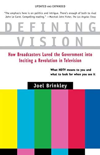 Stock image for Defining Vision : How Broadcasters Lured the Government into Inciting a Revolution in Television, Updated and Expanded for sale by Better World Books