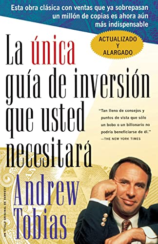 Imagen de archivo de La Unica Guia de Inversion Que Usted Necesitar (The Only Investment Guide You'll Ever Need, Spanish Edition) a la venta por Books Unplugged