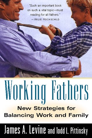 Beispielbild fr Working Fathers: New Strategies for Balancing Work and Family zum Verkauf von Wonder Book