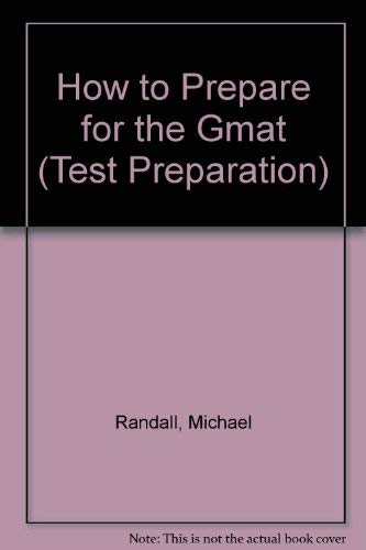 How to Prepare for the Gmat (Test Preparation) (9780156006552) by Randall, Michael; Bramson, Morris; Selub, Morton