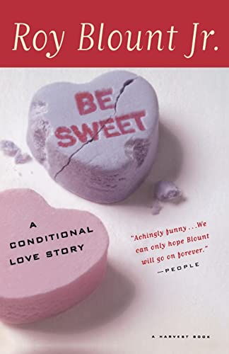 Stock image for Be Sweet: A Conditional Love Story for sale by Wonder Book