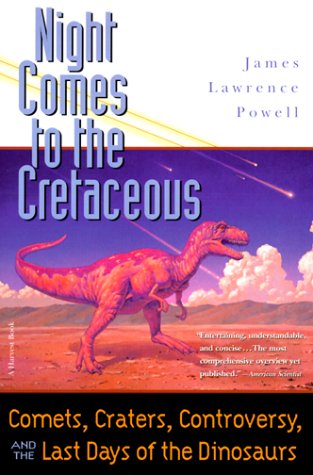Imagen de archivo de Night Comes to the Cretaceous: Comets, Craters, Controversy, and the Last Days of the Dinosaurs a la venta por ThriftBooks-Atlanta