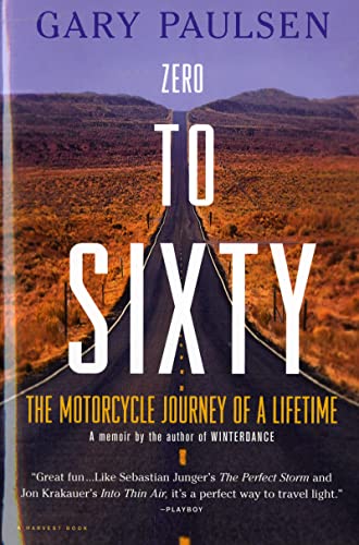 Stock image for Zero to Sixty: The Motorcycle Journey of a Lifetime for sale by Pelican Bay Books