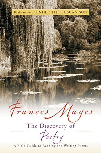The Discovery of Poetry: A Field Guide to Reading and Writing Poems (9780156007627) by Mayes, Frances