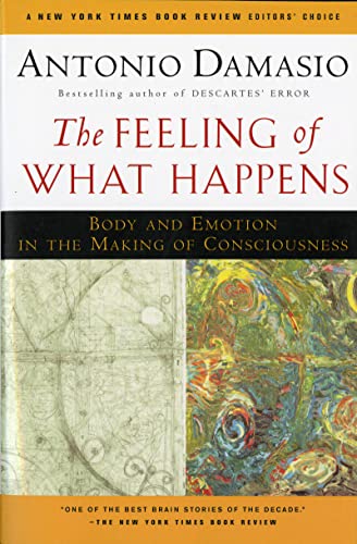 9780156010757: The Feeling of What Happens: Body and Emotion in the Making of Consciousness