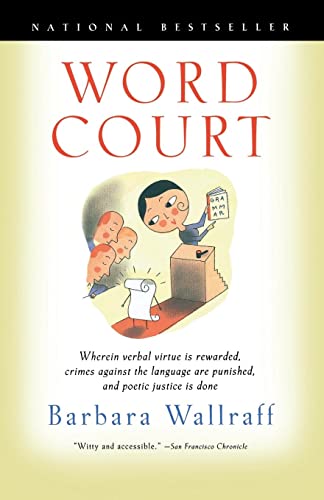 Stock image for Word Court: Wherein Verbal Virtue Is Rewarded, Crimes Against the Language Are Punished, and Poetic Justice Is Done for sale by Wonder Book