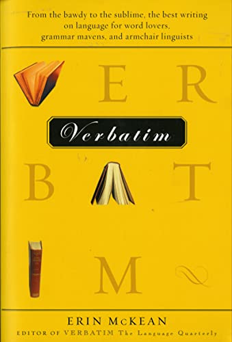 Beispielbild fr Verbatim: From the bawdy to the sublime, the best writing on language for word lovers, grammar mavens, and armchair linguists zum Verkauf von Wonder Book