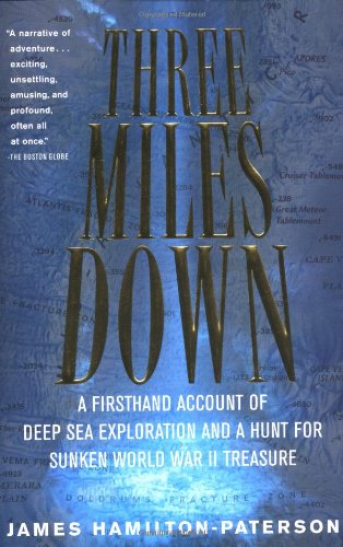 Beispielbild fr Three Miles Down: A Firsthand Account of Deep Sea Exploration and A Hunt for Sunken World War II Treasure zum Verkauf von SecondSale