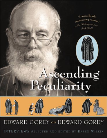 Beispielbild für Ascending Peculiarity: Edward Gorey on Edward Gorey zum Verkauf von Wonder Book