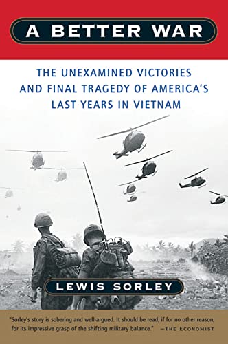 9780156013093: A Better War: The Unexamined Victories and Final Tragedy of America's Last Years in Vietnam