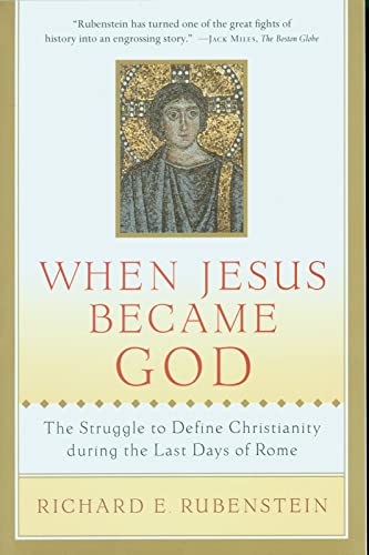 Beispielbild fr When Jesus Became God: The Struggle to Define Christianity during the Last Days of Rome zum Verkauf von Wonder Book