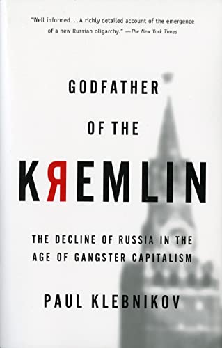 Beispielbild fr Godfather of the Kremlin: The Decline of Russia in the Age of Gangster Capitalism zum Verkauf von BooksRun