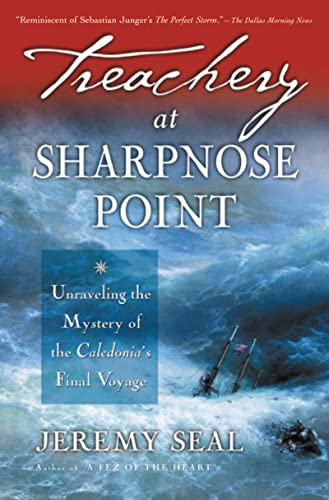 Imagen de archivo de Treachery at Sharpnose Point: Unraveling the Mystery of the Caledonia's Final Voyage a la venta por Redux Books