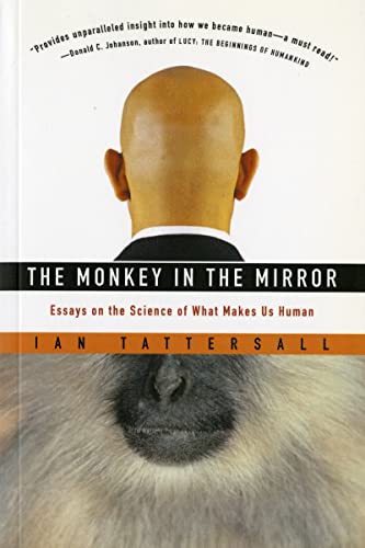 Beispielbild fr The Monkey in the Mirror: Essays on the Science of What Makes Us Human zum Verkauf von Wonder Book