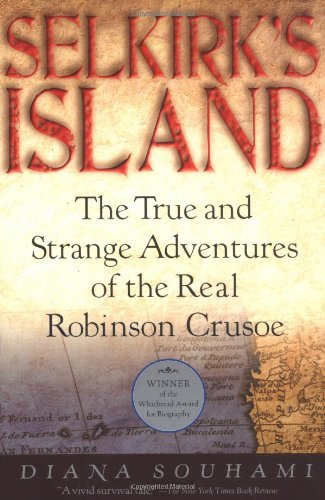 Imagen de archivo de Selkirk's Island: The True and Strange Adventures of the Real Robinson Crusoe a la venta por Wonder Book