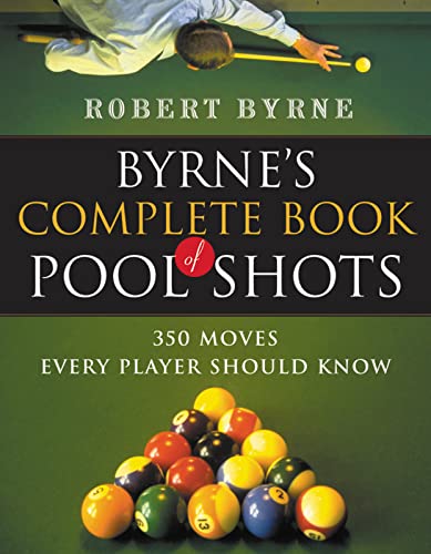 9780156027212: Byrne's Complete Book of Pool Shots: 350 Moves Every Player Should Know (Harvest Original)