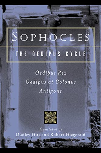 9780156027649: Sophocles, The Oedipus Cycle: Oedipus Rex, Oedipus at Colonus, Antigone: An English Version : Oedipus Rex/Oedipus at Colonus/Antigone (Harvest Book)