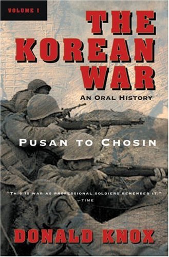 9780156027922: The Korean War: Volume 1: Pusan to Chosin: An Oral History