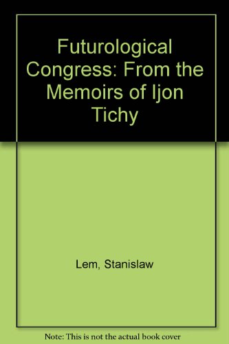 9780156028271: Futurological Congress: From the Memoirs of Ijon Tichy