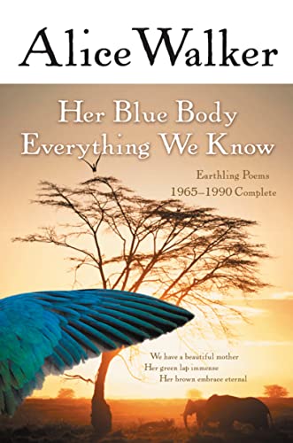 Stock image for Her Blue Body Everything We Know : Earthling Poems 1965-1990 Complete for sale by Better World Books