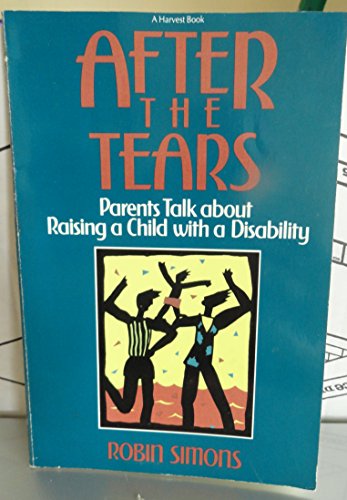Beispielbild für After the Tears: Parents Talk about Raising a Child with a Disability zum Verkauf von medimops