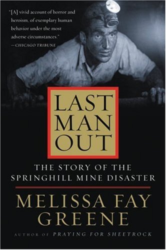 Beispielbild fr Last Man Out : The Story of the Springhill Mine Disaster zum Verkauf von Better World Books