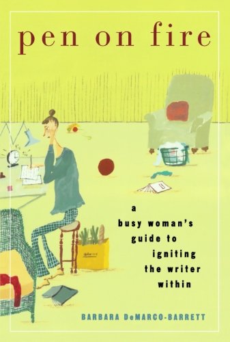 Beispielbild fr Pen on Fire : A Busy Woman's Guide to Igniting the Writer Within zum Verkauf von Better World Books