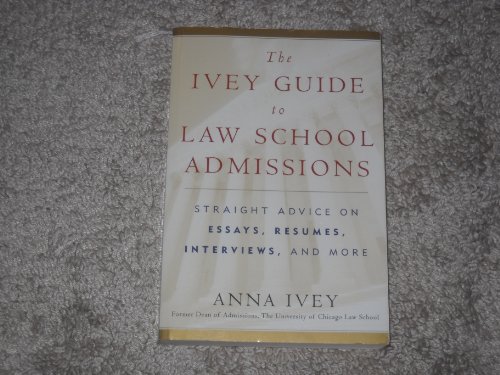 Immagine stock per The Ivey Guide To Law School Admissions: Straight Advice On Essays, Resumes, Interviews, And More