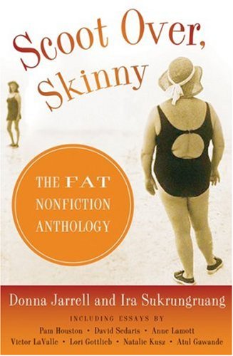 Beispielbild fr Scoot Over, Skinny: The Fat Nonfiction Anthology zum Verkauf von SecondSale