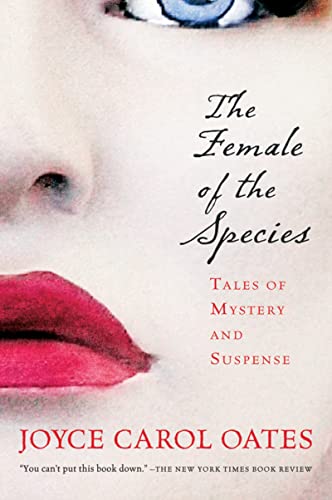 The Female Of The Species: Tales of Mystery and Suspense (Harvest Book) - Oates, Joyce Carol