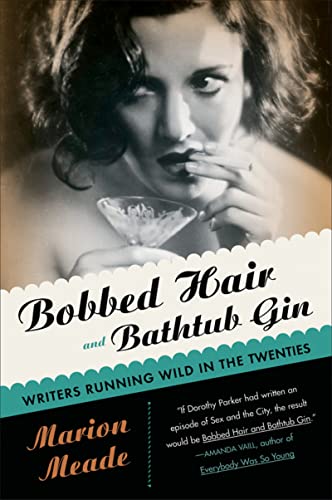 Bobbed Hair and Bathtub Gin : Writers Running Wild in the Twenties - Marion Meade