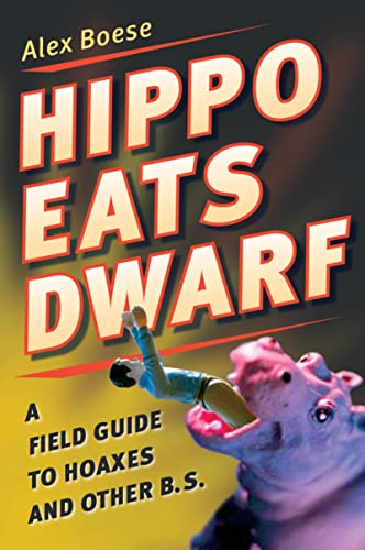 Beispielbild fr Hippo Eats Dwarf: A Field Guide to Hoaxes and Other B.S. zum Verkauf von Wonder Book