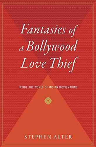 9780156030847: Fantasies of a Bollywood Love Thief: Inside the World of Indian Moviemaking