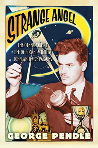 Stock image for Strange Angel: The Otherworldly Life of Rocket Scientist John Whiteside Parsons for sale by SecondSale