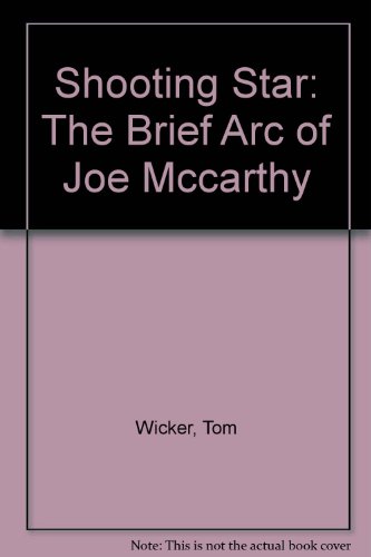 Shooting Star: The Brief Arc of Joe Mccarthy (9780156032308) by Wicker, Tom