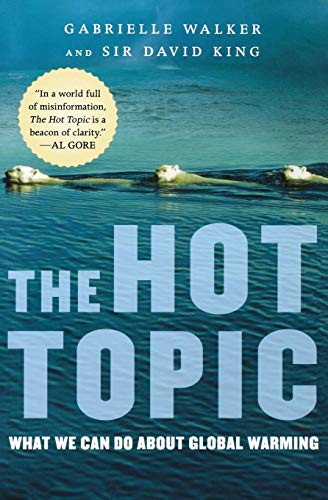 Imagen de archivo de The Hot Topic: What We Can Do About Global Warming a la venta por SecondSale