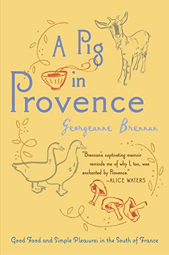 Beispielbild fr A Pig in Provence: Good Food and Simple Pleasures in the South of France zum Verkauf von Wonder Book