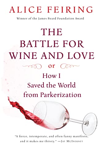 Stock image for The Battle for Wine and Love : Or How I Saved the World from Parkerization for sale by Better World Books