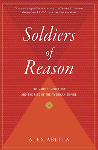 Stock image for Soldiers Of Reason: The RAND Corporation and the Rise of the American Empire for sale by New Legacy Books