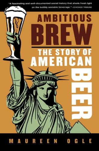 9780156033596: Ambitious Brew: The Story of American Beer