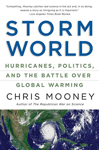 Beispielbild fr Storm World: Hurricanes, Politics, and the Battle Over Global Warming zum Verkauf von SecondSale